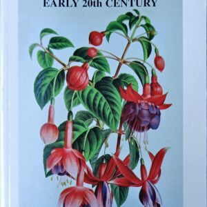 Fuchsias of the 19th and Early 20th Century: Historical Checklist of Fuchsia Species and Cultivars Pre-1939