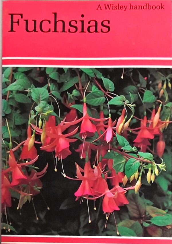 Fuchsias (A Wisley Handbook)